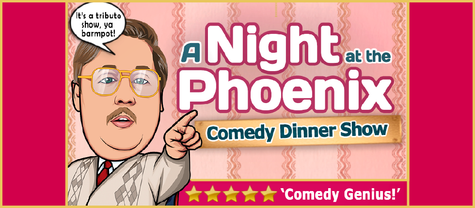 A Night At The Phoenix - Comedy Dining Experience